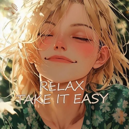 relax, take it easy (sped up)