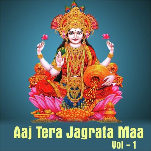 Aaj Tera Jagrata Maa, Vol. 1