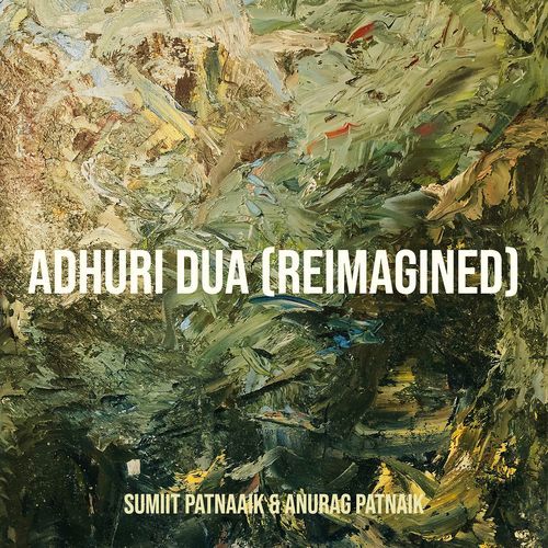 Adhuri Dua (Reimagined)