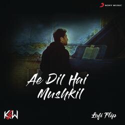 Ae Dil Hai Mushkil (Lofi Flip)-RCY8WzxbbQs