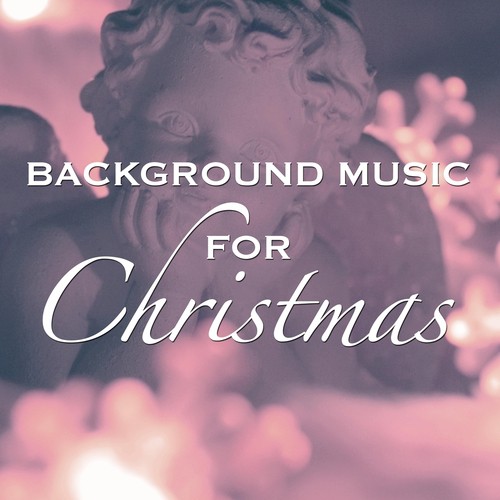 Background Music for Christmas: Extremely Relaxing Music for the Christmas Night and New Year's Eve, Family Reunions and After Party Relaxation_poster_image