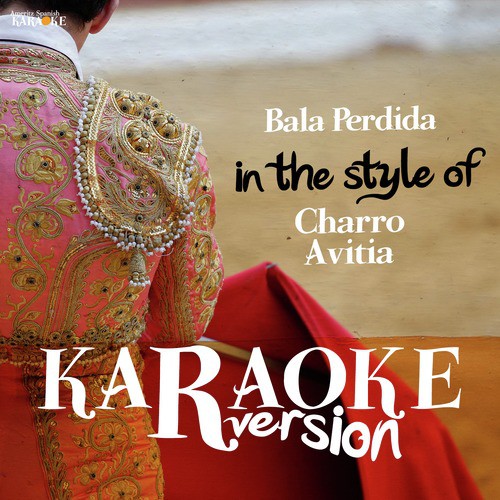 Bala Perdida (In the Style of Charro Avitia) [Karaoke Version] - Single