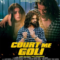 Court Me Goli (feat. Ankit Baliyan,Fiza Choudhary)-Og4GfBlnGmk