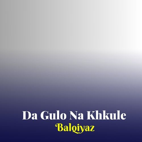 Da Gulo Na Khkule
