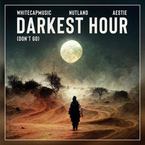 Darkest Hour (Don't Go)