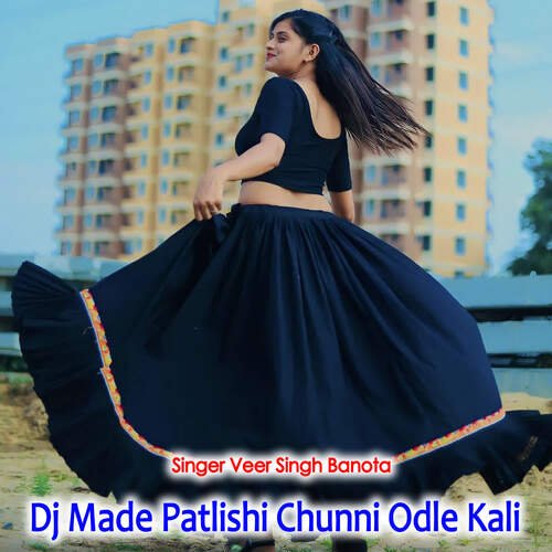 Dj Made Patlishi Chunni Odle Kali