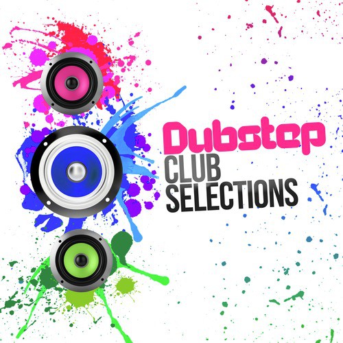Dubstep Club Selections