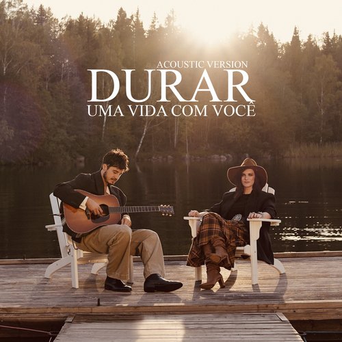 Durar (Uma vida com você) [with TIAGO IORC] (Acoustic Version)_poster_image