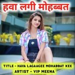 Hava Lagaagee Mohabbat Kee