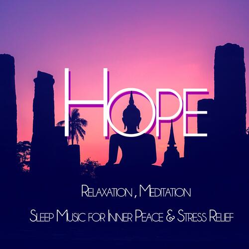 Hope: Relaxation, Meditation, Sleep Music for Inner Peace &amp; Stress Relief_poster_image