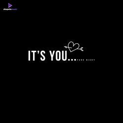 It&#039;S You-IB9GCTdKbnc