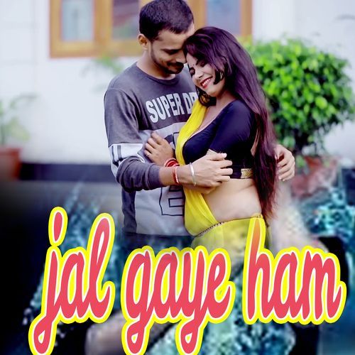 Jal Gaye Ham