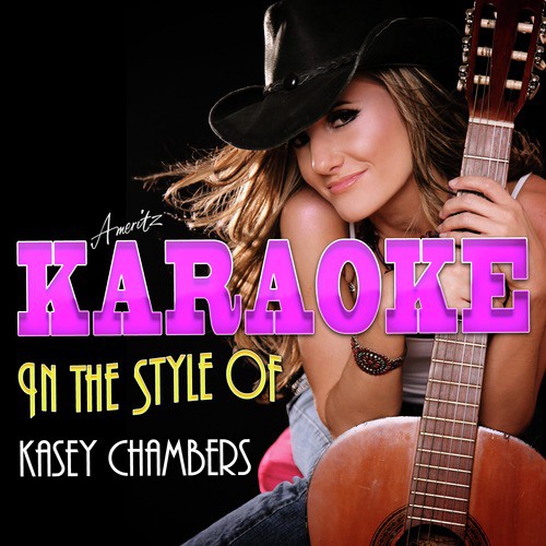 Not Pretty Enough (In the Style of Kasey Chambers) [Karaoke Version]