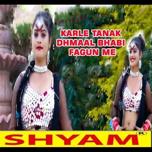 Karle Tanak Dhmaal Bhabi Fagun Me