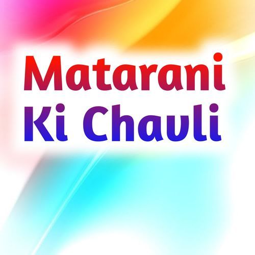 Matarani Ki Chavli