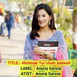 Mohbaat Tut chuki padwali