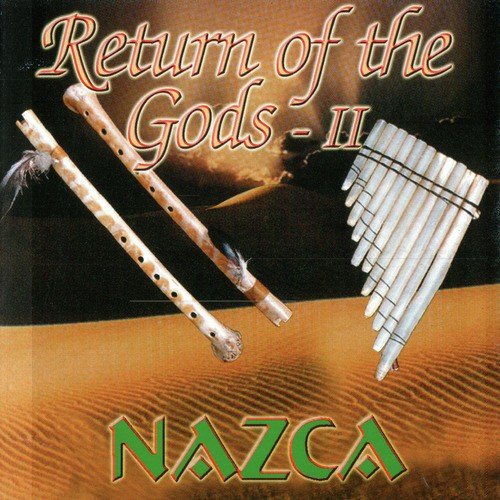 NAZCA - Return of the Gods
