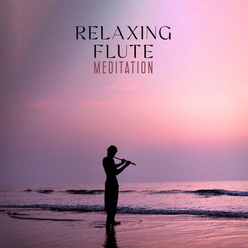 Relaxing Flute Meditation: Healing Meditation Sounds, Soft Meditation Music_poster_image