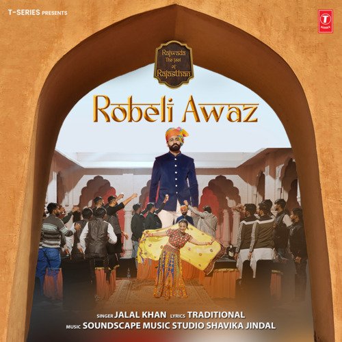 Robeli Awaz (From "Rajwada - The Feel Of Rajasthan")
