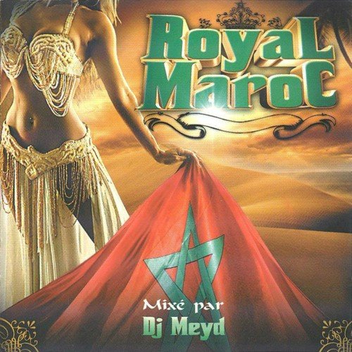 Royal Maroc (Mixé par DJ Meyd)