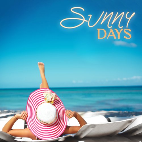 Sunny Days: Hot Summer Chillout Hits 2023