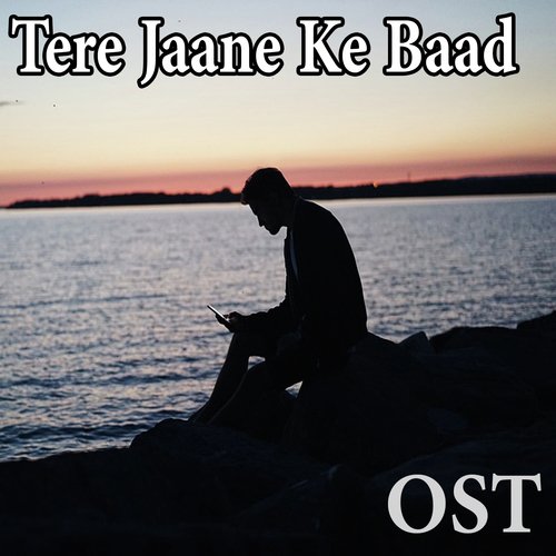 Tere Jaane Ke Baad (From "Tere Jaane Ke Baad")