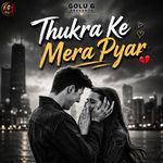 Thukra Ke Mera Pyar