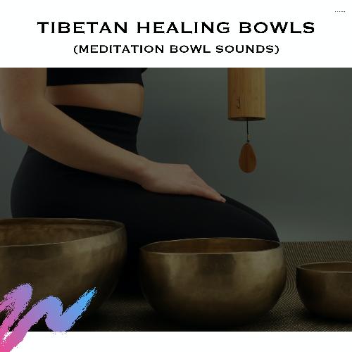 Tibetan Healing Bowls (Meditation Bowl Sounds)