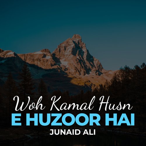 Woh Kamal Husn e Huzoor Hai