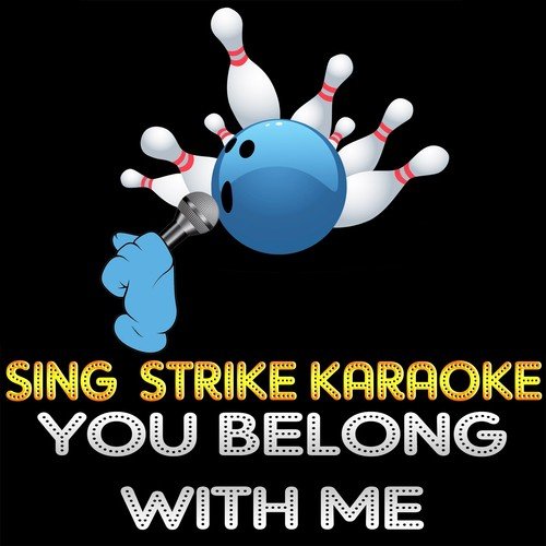 You Belong with Me (Karaoke Version) (Originally Performed By Taylor Swift)