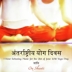 अंतर्राष्ट्रीय योग दिवस – 1 Hour Relaxing Music for the 21st of June 2018 Yoga Day शांति Om Shanti-PSU9SEF7XQE