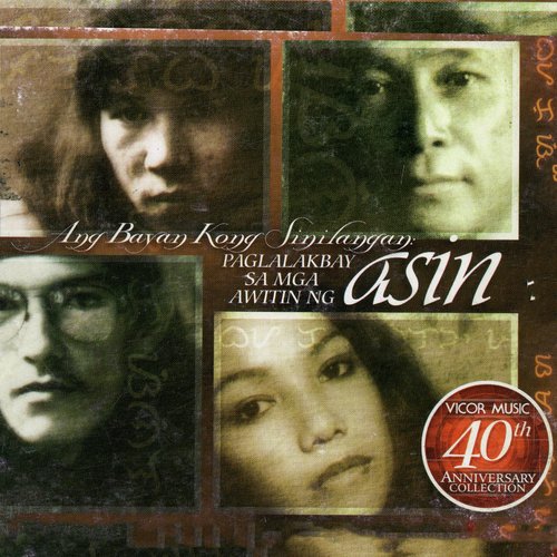 Ang Bayan Kong Sinilangan: Paglalakbay Sa Mga Awitin Ng Asin: 40TH Anniversary Collection