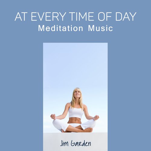 At Every Time of Day (Meditation Music)