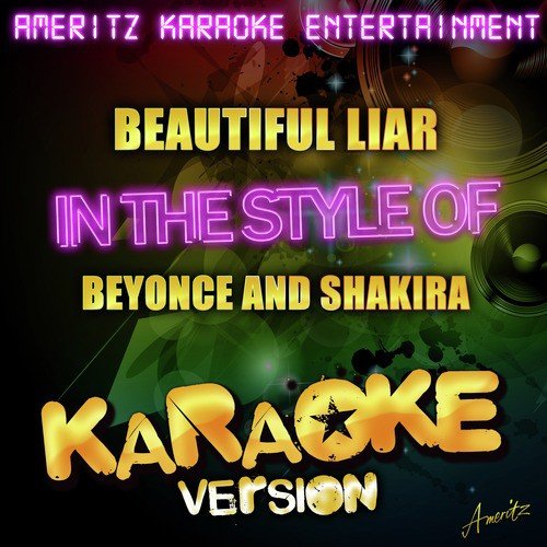 Beautiful Liar (In the Style of Beyonce & Shakira) [Karaoke Version]