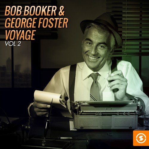 Bob Booker & George Foster Voyage, Vol. 2