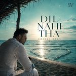 Dil Nahi Tha