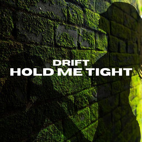 HOLD ME TIGHT