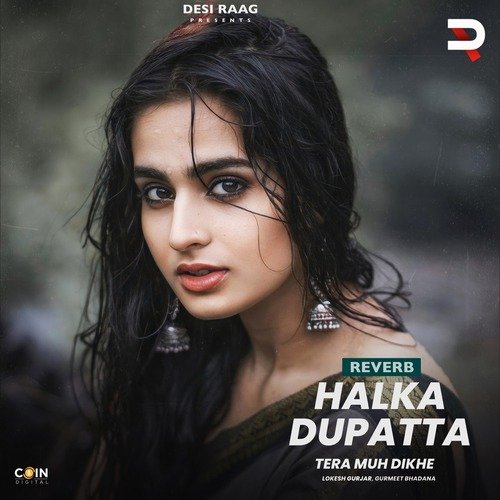 Halka Dupatta Tera Muh Dikhe (Reverb)