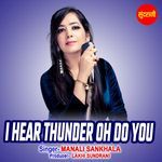 I Hear Thunder Oh Do You