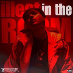ILLEST IN THE ROOM
