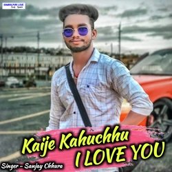 Kaije Kahuchhu I LOVE YOU-JwoTaRV8TXs