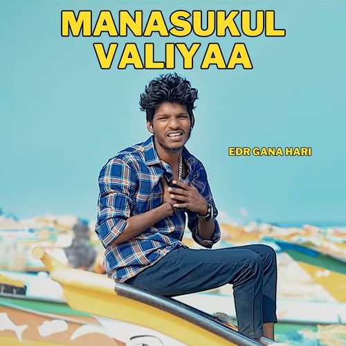 Manasukul Valiyaa