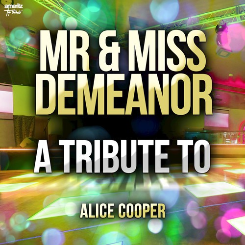 Mr & Miss Demeanor: A Tribute to Alice Cooper