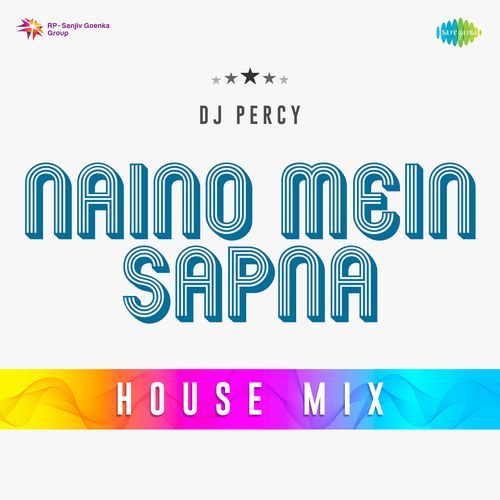 Naino Mein Sapna House Mix