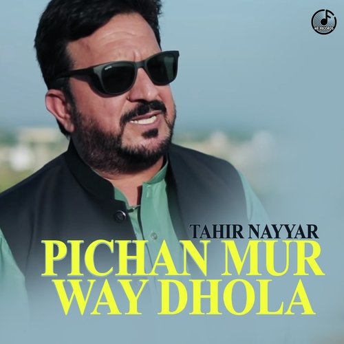 Pichan Mur Way Dhola