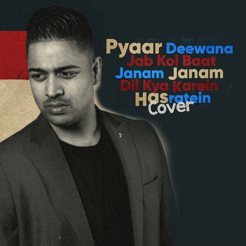 Pyaar Deewana / Jab Koi Baat / Janam Janam / Dil Kya Karein / Hasratein (Cover)