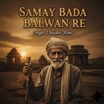 Samay Bada Balwan Re