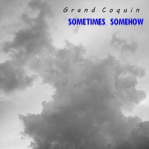 Sometimes, Somehow