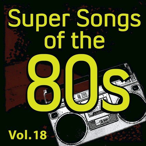 Super Songs of the 80's Vol 18