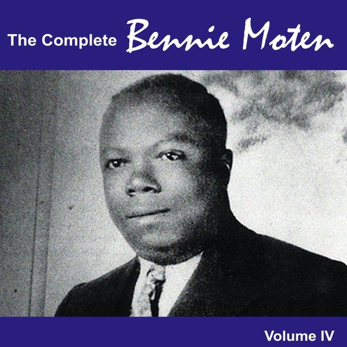 The Complete Bennie Moten 1928 - 1930, Vol. IV